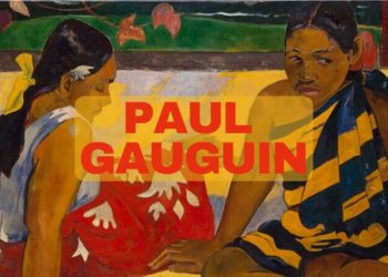 ポスト印象派の画家ポール・ゴーギャンの人生と4つの代表作品について解説！